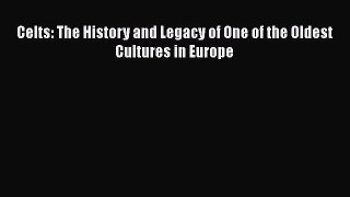 Celts: The History and Legacy of One of the Oldest Cultures in Europe  Free Books