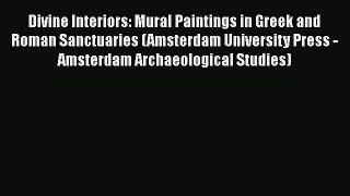 Divine Interiors: Mural Paintings in Greek and Roman Sanctuaries (Amsterdam University Press