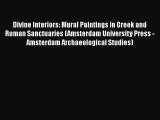 Divine Interiors: Mural Paintings in Greek and Roman Sanctuaries (Amsterdam University Press