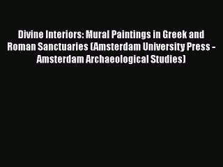 下载视频: Divine Interiors: Mural Paintings in Greek and Roman Sanctuaries (Amsterdam University Press