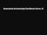 Venezuelan Archaeology [Caribbean Series 6] Read Online PDF