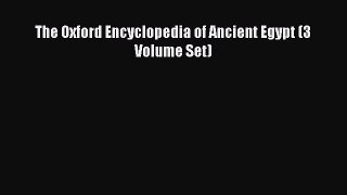 The Oxford Encyclopedia of Ancient Egypt (3 Volume Set)  PDF Download