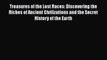 Treasures of the Lost Races: Discovering the Riches of Ancient Civilizations and the Secret