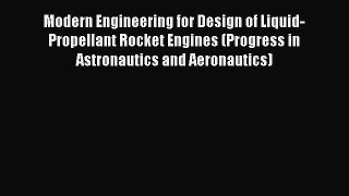 Modern Engineering for Design of Liquid-Propellant Rocket Engines (Progress in Astronautics