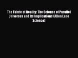 The Fabric of Reality: The Science of Parallel Universes and Its Implications (Allen Lane Science)