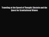 Traveling at the Speed of Thought: Einstein and the Quest for Gravitational Waves  Free Books