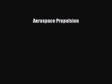 Aerospace Propulsion  Free Books