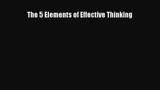 The 5 Elements of Effective Thinking  Free Books
