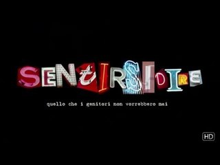 Sentirsidire - quello che i genitori non vorrebbero mai - Trailer