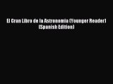 (PDF Download) El Gran Libro de la Astronomia (Younger Reader) (Spanish Edition) PDF