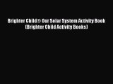 (PDF Download) Brighter Child® Our Solar System Activity Book (Brighter Child Activity Books)