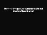 (PDF Download) Peacocks Penguins and Other Birds (Animal Kingdom Classification) Download