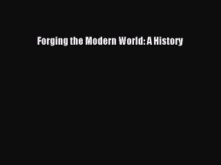 (PDF Download) Forging the Modern World: A History PDF