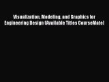 Visualization Modeling and Graphics for Engineering Design (Available Titles CourseMate)  Read