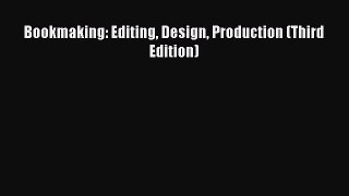 Bookmaking: Editing Design Production (Third Edition)  Free Books