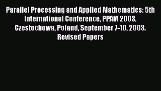 [PDF Download] Parallel Processing and Applied Mathematics: 5th International Conference PPAM