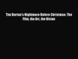 Tim Burton's Nightmare Before Christmas: The Film the Art the Vision  Free PDF