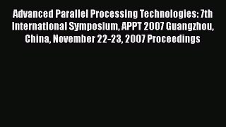 [PDF Download] Advanced Parallel Processing Technologies: 7th International Symposium APPT