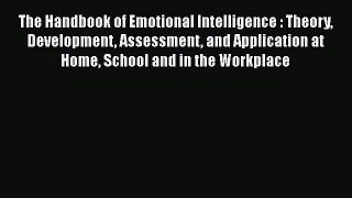 [PDF Download] The Handbook of Emotional Intelligence : Theory Development Assessment and Application