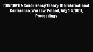 [PDF Download] CONCUR'97: Concurrency Theory: 8th International Conference Warsaw Poland July