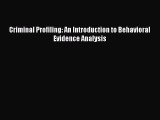 PDF Download Criminal Profiling: An Introduction to Behavioral Evidence Analysis PDF Online