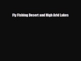 [PDF Download] Fly Fishing Desert and High Arid Lakes [Download] Full Ebook