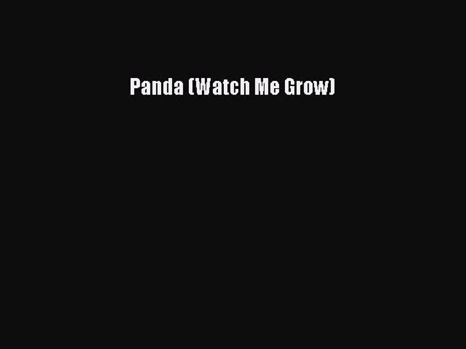 (PDF Download) Panda (Watch Me Grow) Read Online