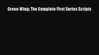 [PDF Download] Green Wing: The Complete First Series Scripts [PDF] Full Ebook