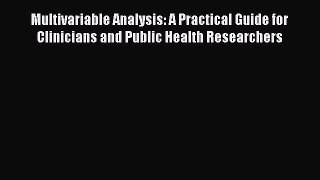 PDF Download Multivariable Analysis: A Practical Guide for Clinicians and Public Health Researchers