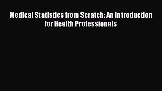 PDF Download Medical Statistics from Scratch: An Introduction for Health Professionals Download
