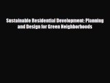 [PDF Download] Sustainable Residential Development: Planning and Design for Green Neighborhoods