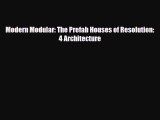 [PDF Download] Modern Modular: The Prefab Houses of Resolution: 4 Architecture [Read] Online