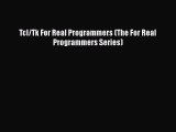 [PDF Download] Tcl/Tk For Real Programmers (The For Real Programmers Series) [PDF] Online
