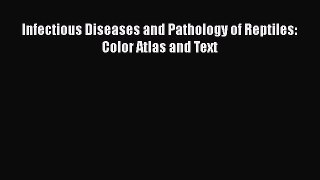 [PDF Download] Infectious Diseases and Pathology of Reptiles: Color Atlas and Text [PDF] Full