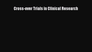 [PDF Download] Cross-over Trials in Clinical Research [Read] Online