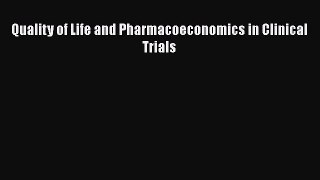 [PDF Download] Quality of Life and Pharmacoeconomics in Clinical Trials [Read] Full Ebook