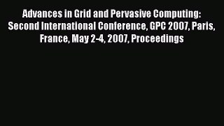 [PDF Download] Advances in Grid and Pervasive Computing: Second International Conference GPC