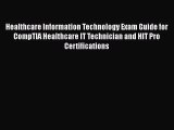 [PDF Download] Healthcare Information Technology Exam Guide for CompTIA Healthcare IT Technician