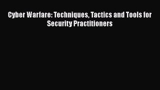 [PDF Download] Cyber Warfare: Techniques Tactics and Tools for Security Practitioners [PDF]