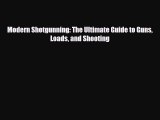 [PDF Download] Modern Shotgunning: The Ultimate Guide to Guns Loads and Shooting [PDF] Full