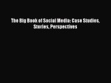 [PDF Download] The Big Book of Social Media: Case Studies Stories Perspectives [PDF] Online