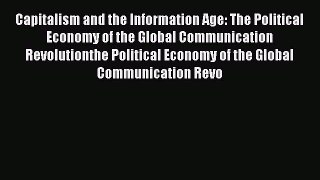 [PDF Download] Capitalism and the Information Age: The Political Economy of the Global Communication