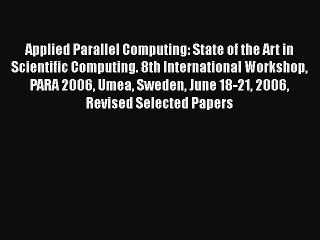 Télécharger la video: [PDF Download] Applied Parallel Computing: State of the Art in Scientific Computing. 8th International