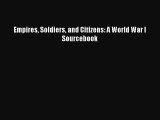 (PDF Download) Empires Soldiers and Citizens: A World War I Sourcebook Read Online