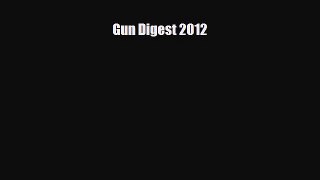 [PDF Download] Gun Digest 2012 [Download] Online