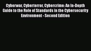 [PDF Download] Cyberwar Cyberterror Cybercrime: An In-Depth Guide to the Role of Standards