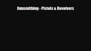 [PDF Download] Gunsmithing Pistols & Revolvers [PDF] Full Ebook