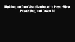 [PDF Download] High Impact Data Visualization with Power View Power Map and Power BI [Download]
