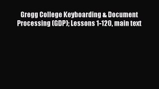 [PDF Download] Gregg College Keyboarding & Document Processing (GDP) Lessons 1-120 main text