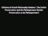 [PDF Download] A History of Greek Philosophy: Volume 1 The Earlier Presocratics and the Pythagoreans